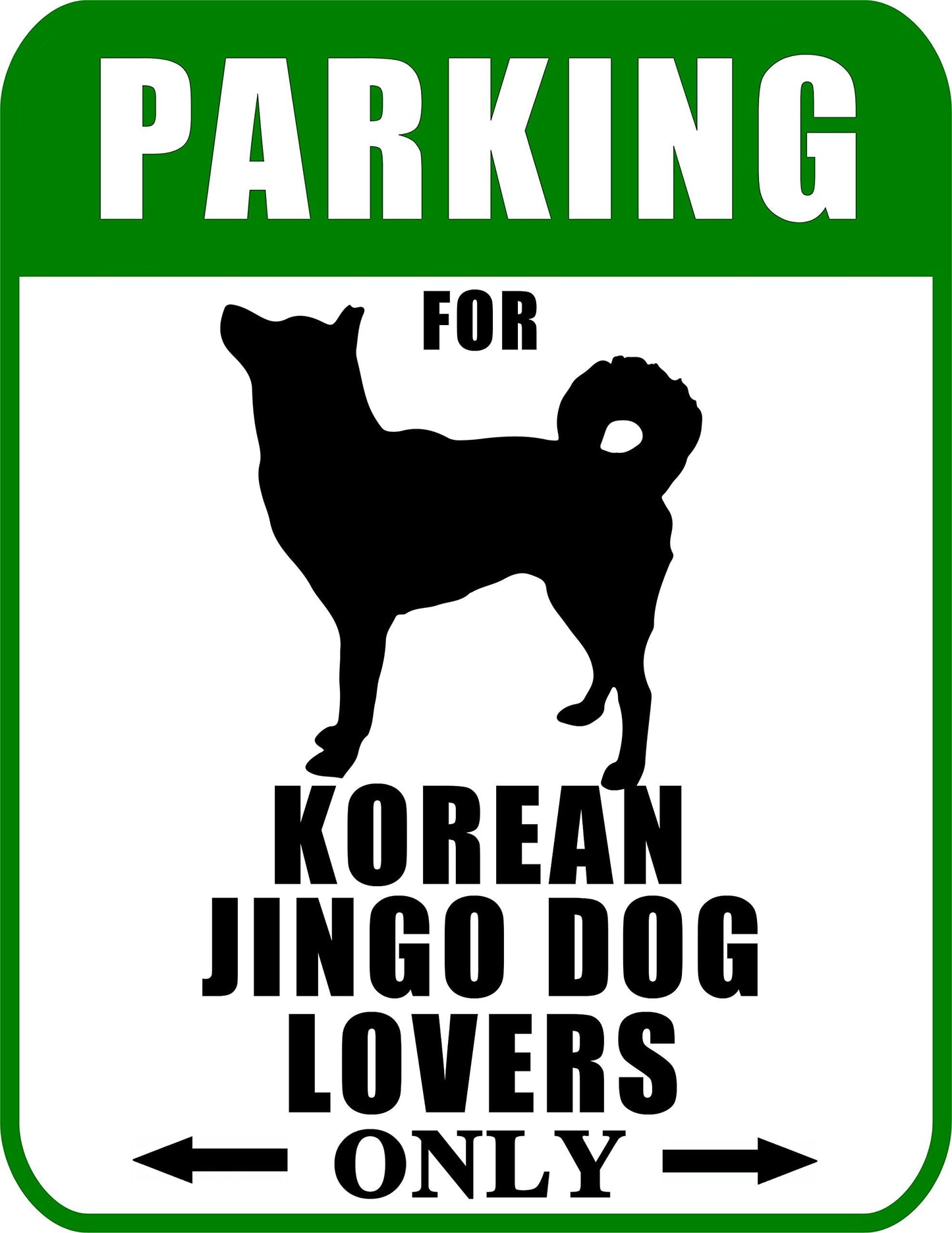 Parking for Korean Jingo Dog Lovers Only 9 W x 11.5 H Laminated Dog Sign