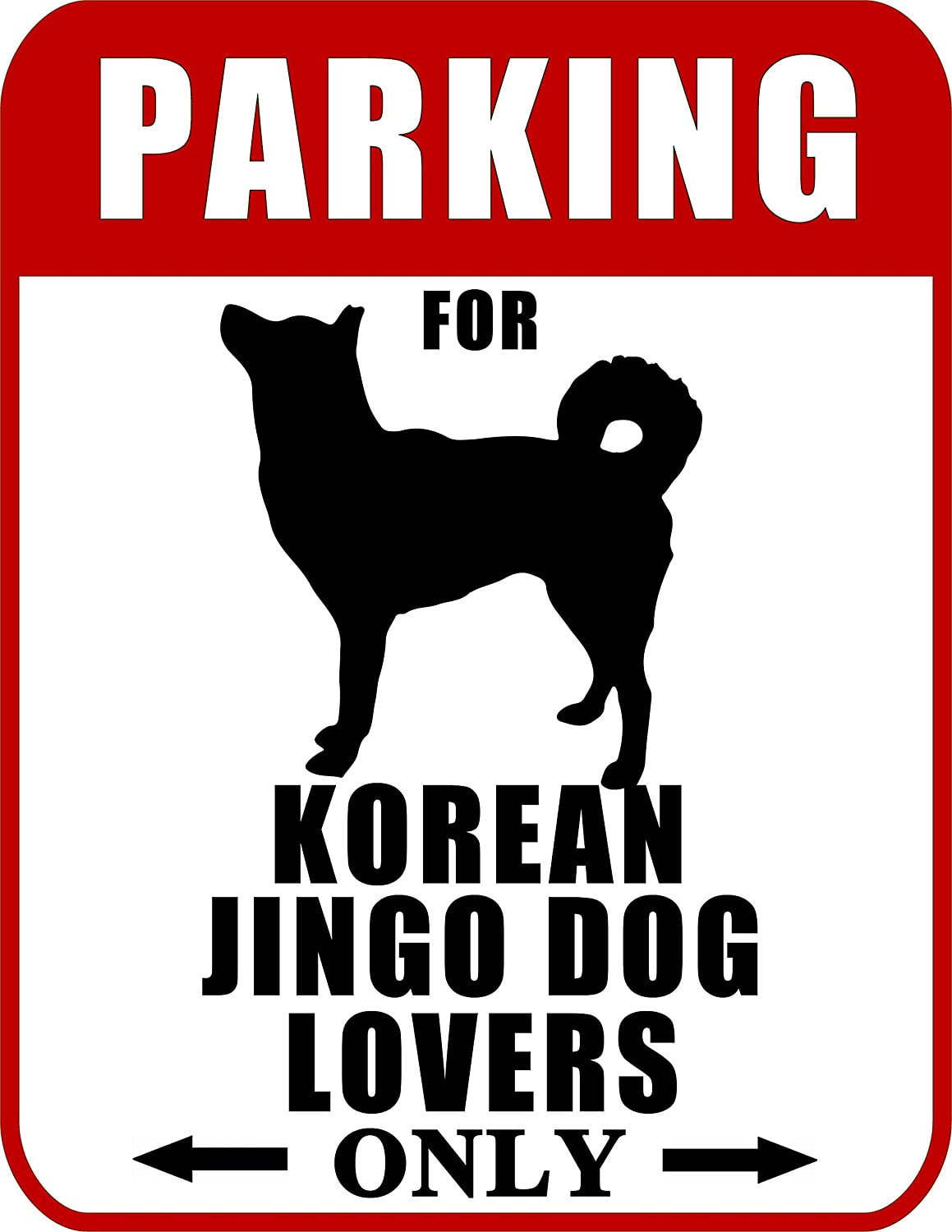 Parking for Korean Jingo Dog Lovers Only (Red Ver.) 9 W x 11.5 H Laminated Dog Sign