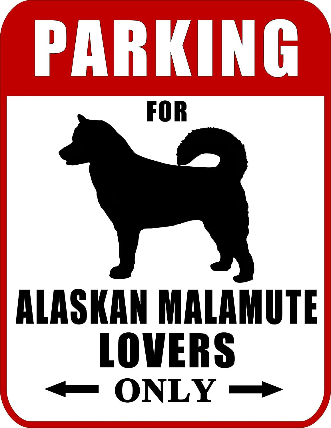 Parking for Alaskan Malamute Lovers Only (Red Ver.) 9 W x 11.5 H Laminated Dog Sign