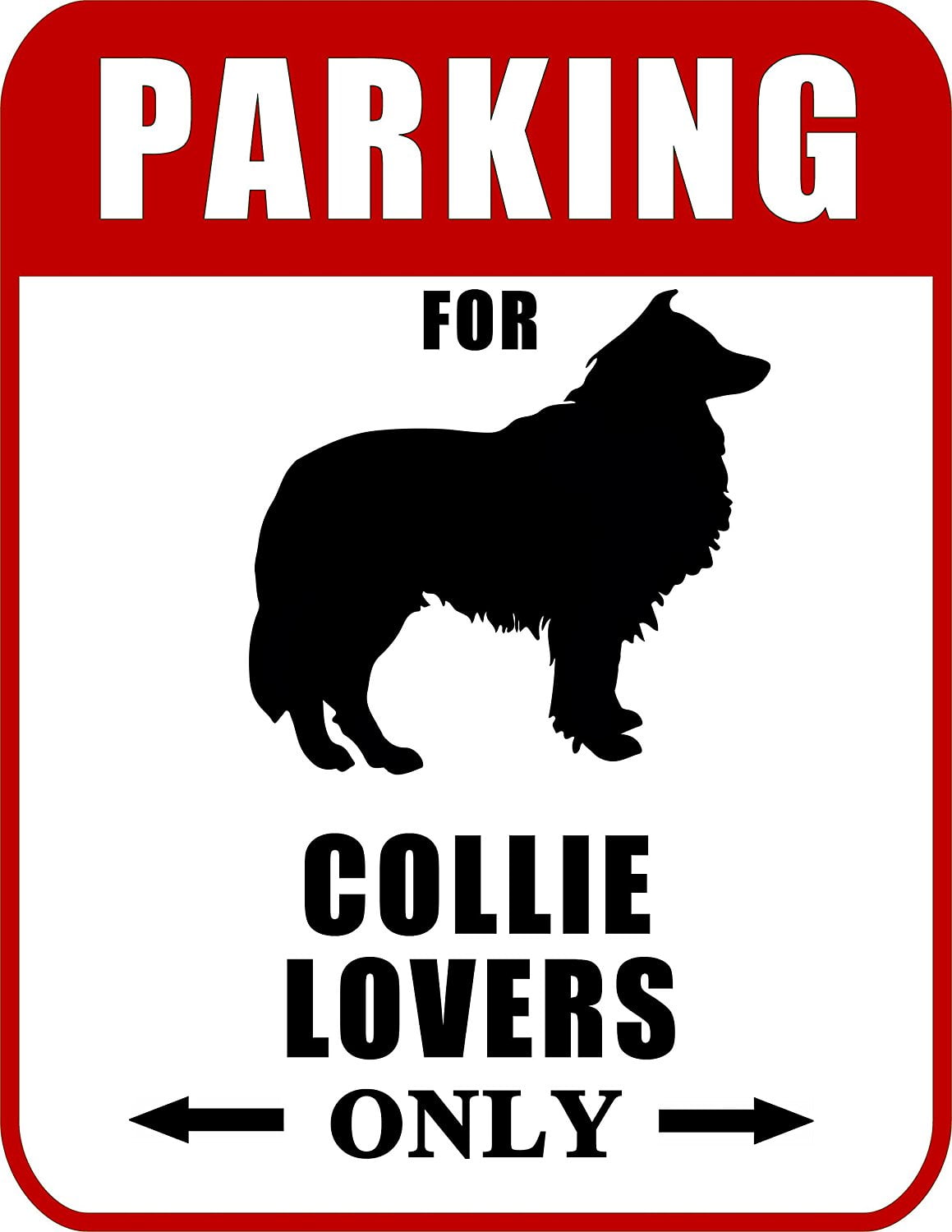 Parking for Collie Lovers Only (Red Ver.) 9 W x 11.5 H Laminated Dog Sign