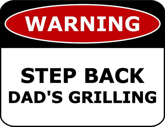 Warning Step Back Dad's Grilling 11.5" x 9" Laminated Funny Sign