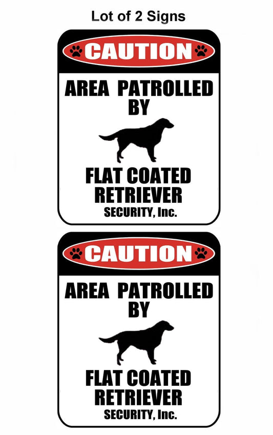 2-Count Caution Area Patrolled by a Flat Coated Retriever 9 inch x 11.5 inch Laminated Dog Sign
