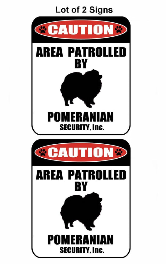 2-Count Caution Area Patrolled by a Pomeranian 9 inch x 11.5 inch Laminated Dog Sign