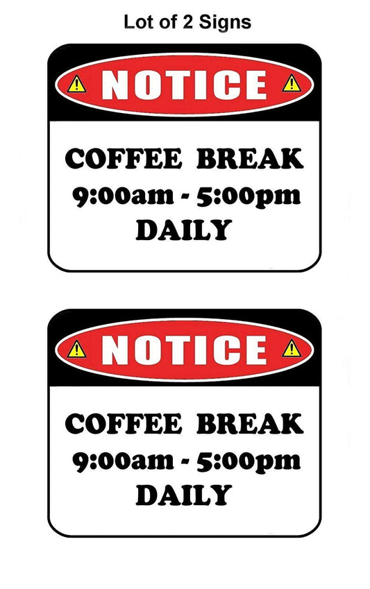 Coffee Break 9am-5pm Daily 11.5" x 9" Laminated Funny Sign - 2 Pack