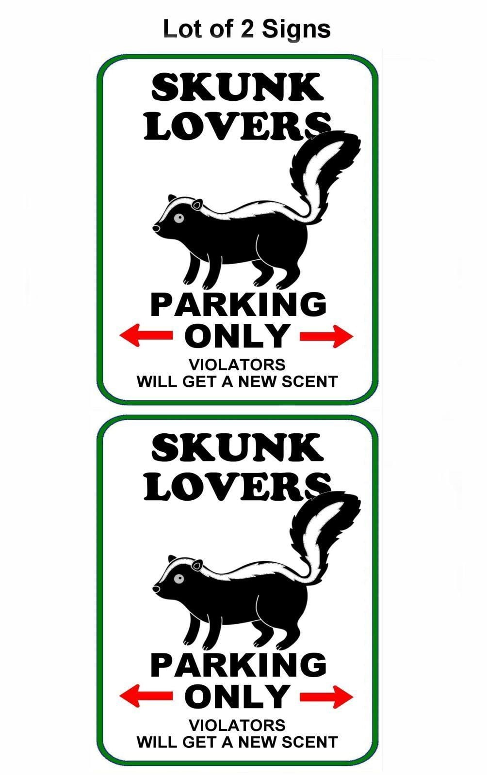 Skunk Lovers Parking Only (v1) 11.5" x 9" Laminated Funny Sign - 2 Pack
