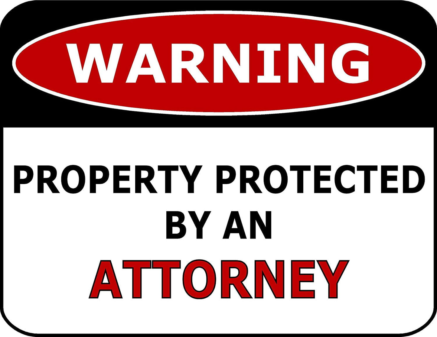 Warning Property Protected By An Attorney 11.5" x 9" Laminated Funny Sign