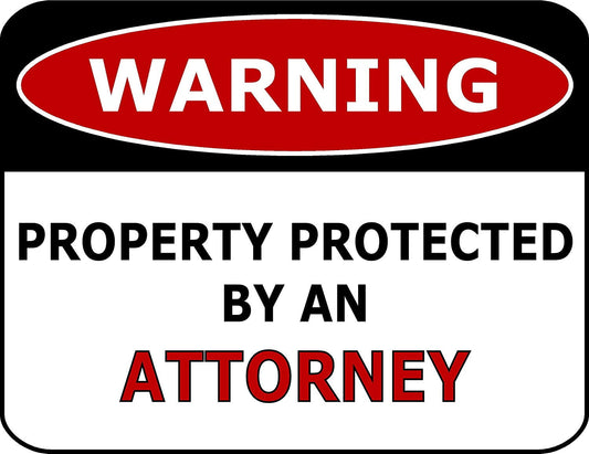 Warning Property Protected By An Attorney 11.5" x 9" Laminated Funny Sign
