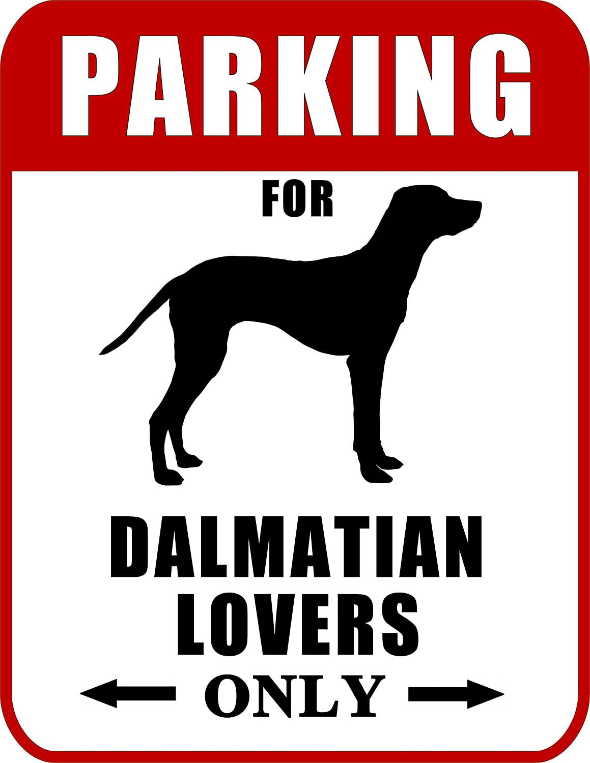 Parking for Dalmatian Lovers Only (Red Ver.) 9 W x 11.5 H Laminated Dog Sign