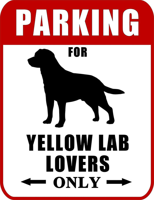 Parking for Yellow Lab Lovers Only (Red Ver.) 9 W x 11.5 H Laminated Dog Sign