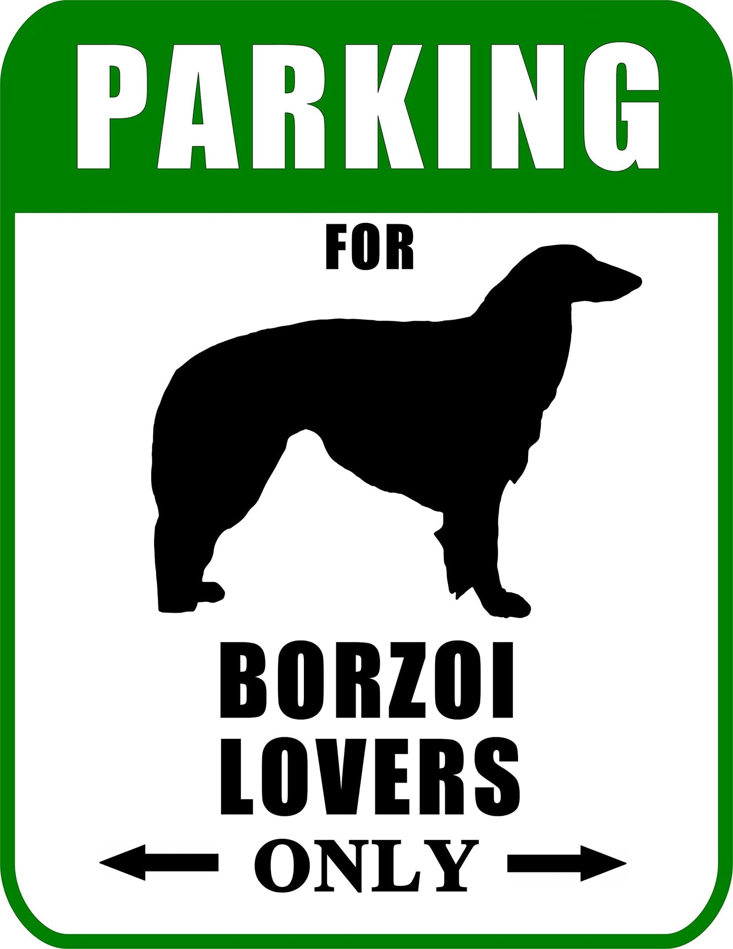 Not Just for Cars Parking for Borzoi Lovers Only 9W x 11.5H Laminated Dog Sign