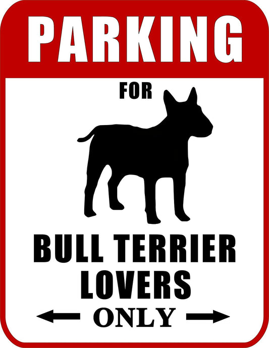 Parking for Bull Terrier Lovers Only (Red Ver.) 9 W x 11.5 H Laminated Dog Sign