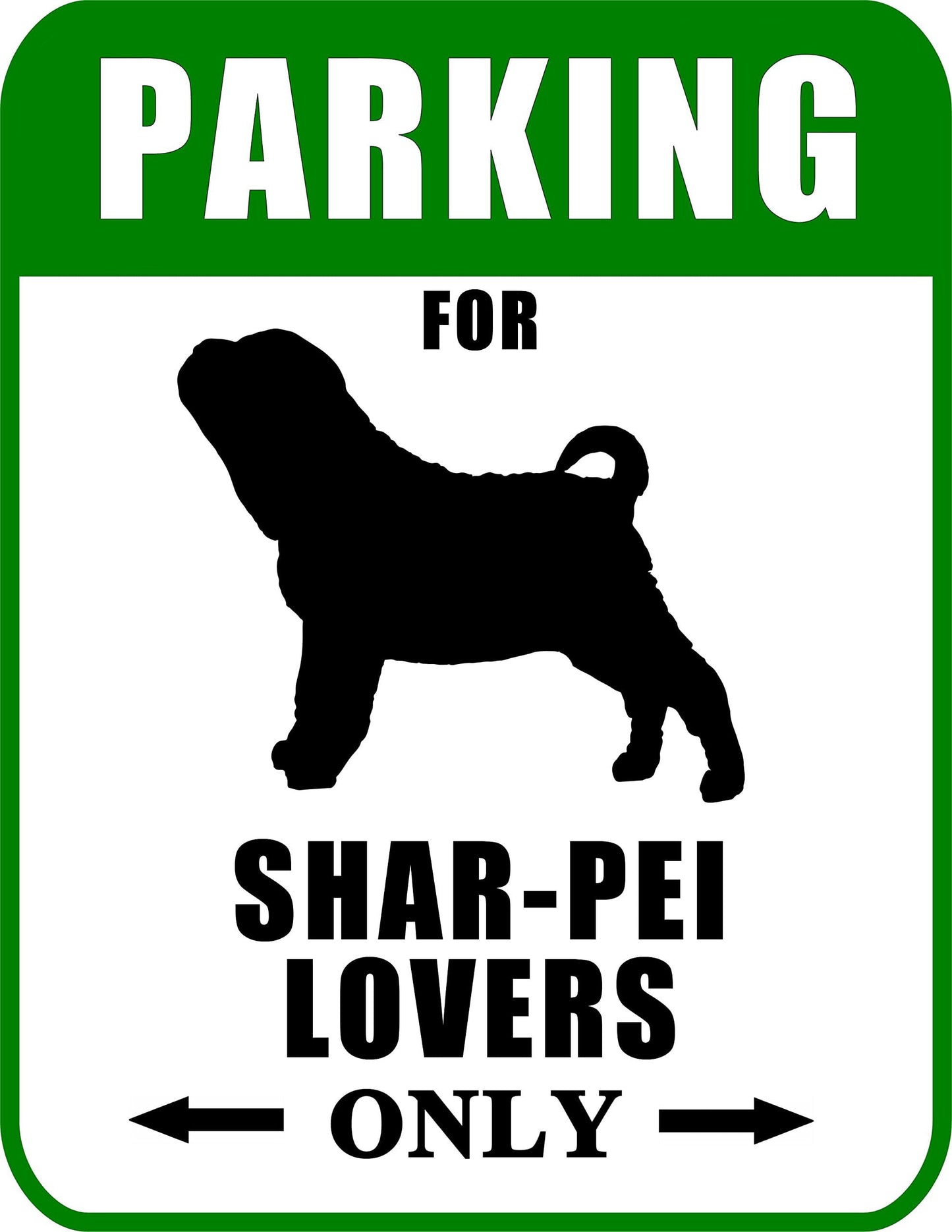 Parking for Shar Pei Lovers Only 9 W x 11.5 H Laminated Dog Sign