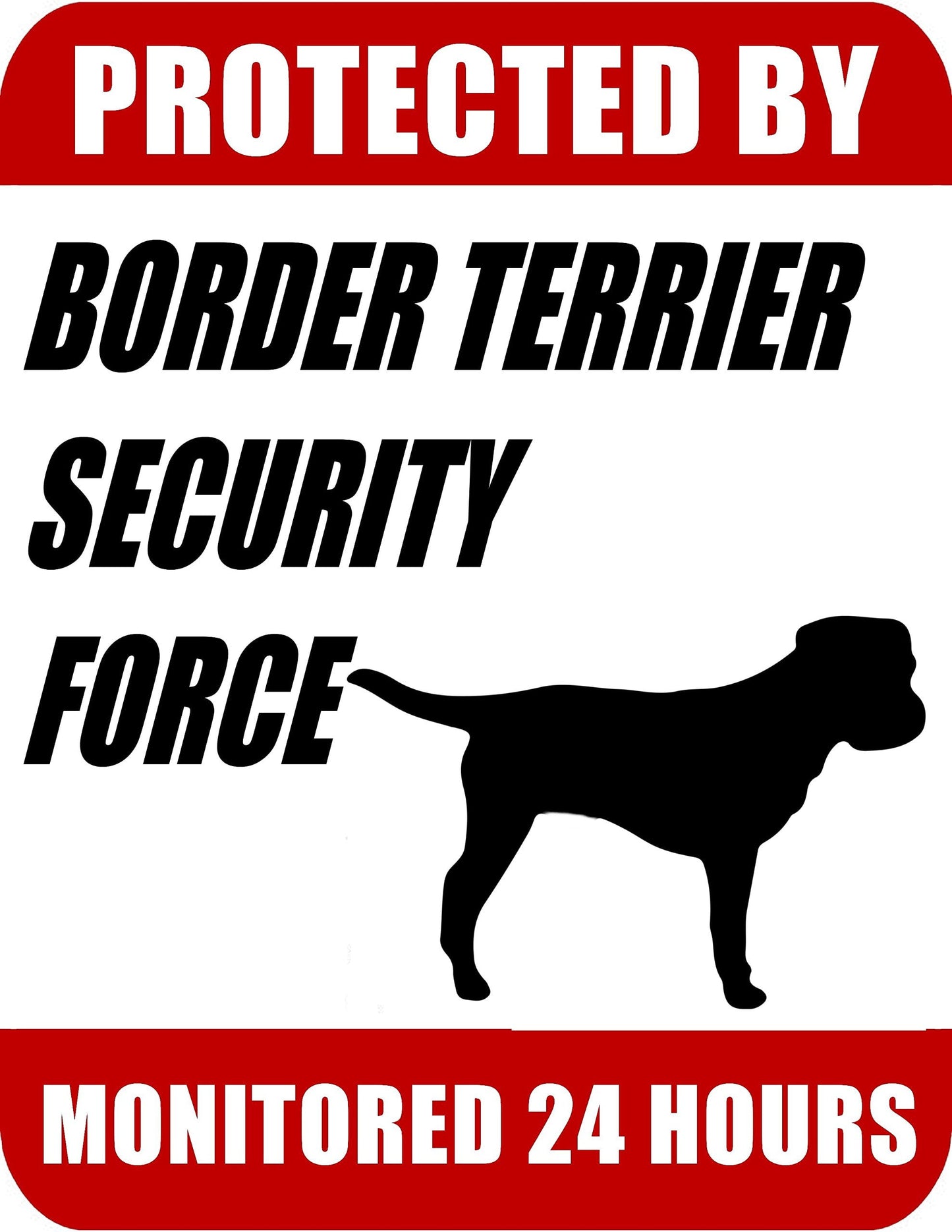Protected By Border Terrier Security Force Monitored 24 Hours 9 inch x 11.5 inch Laminated Dog Sign