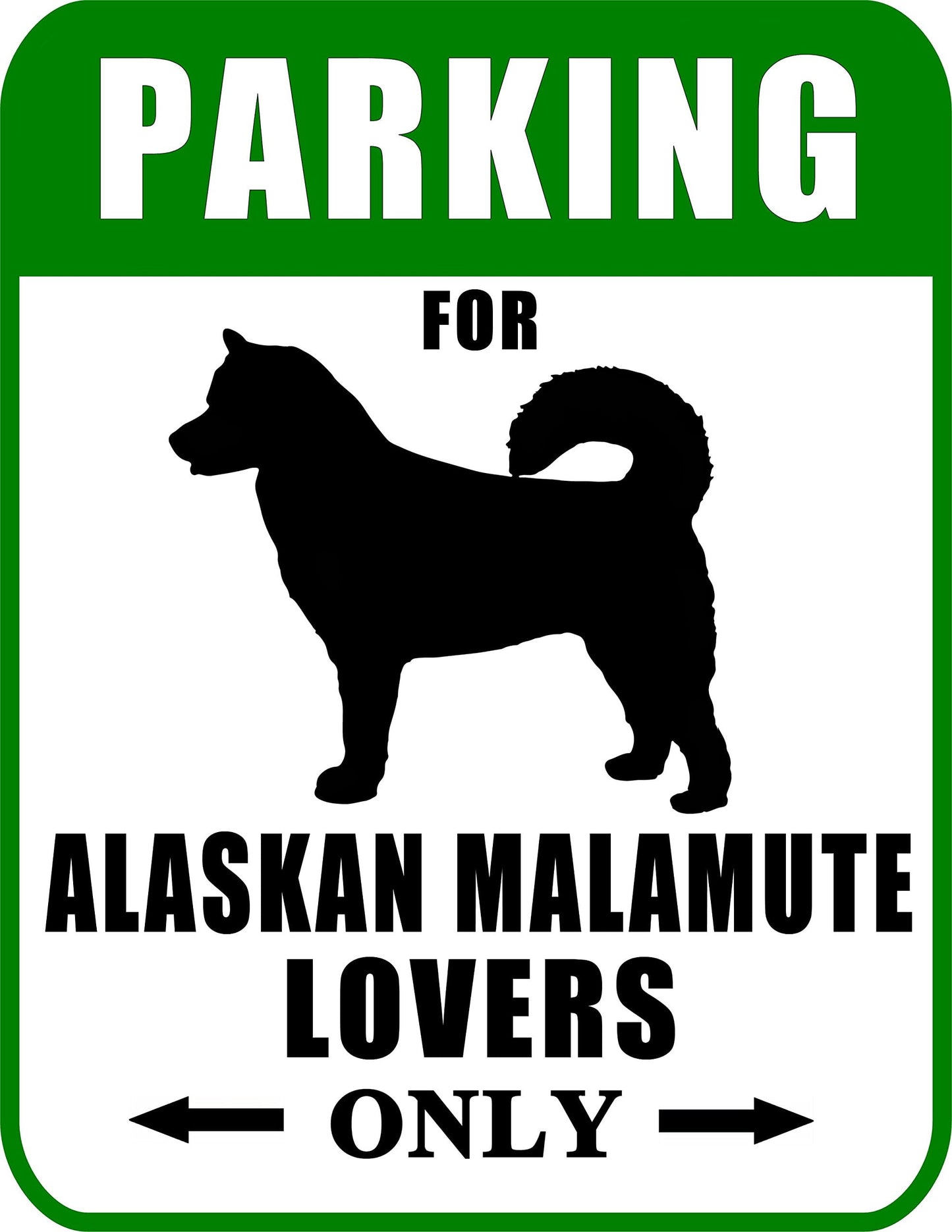 Not Just for Cars Parking for Alaskan Malamute Lovers Only 9W x 11.5H Laminated Dog Sign