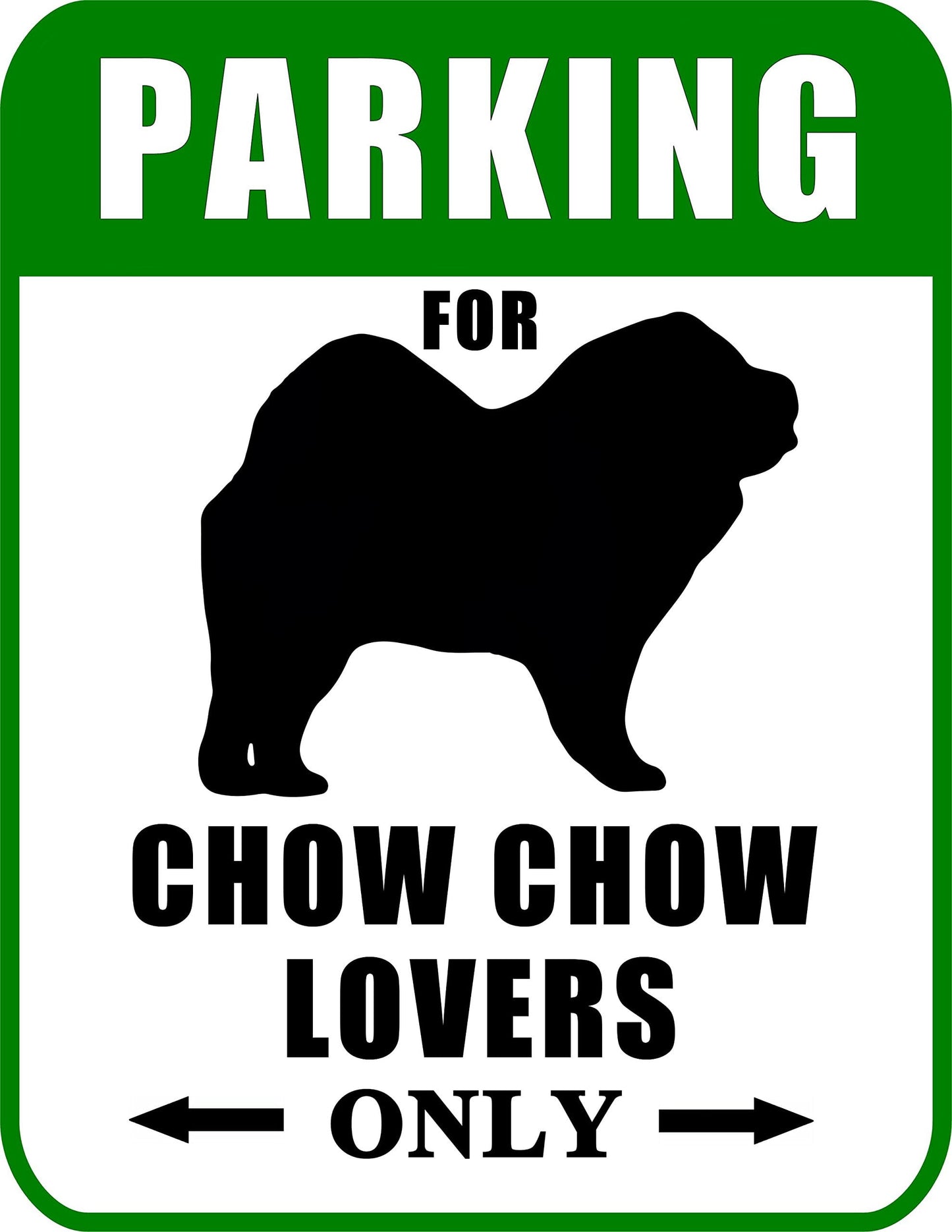 Not Just for Cars Parking for Chow Chow Lovers Only 9W x 11.5H Laminated Dog Sign
