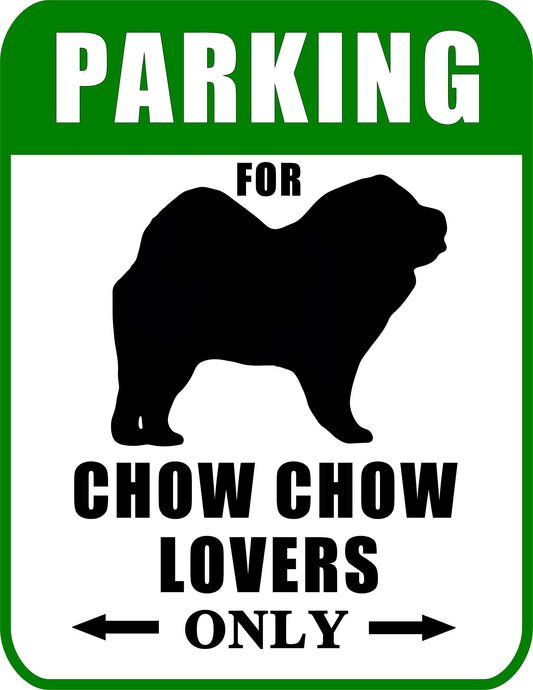 Not Just for Cars Parking for Chow Chow Lovers Only 9W x 11.5H Laminated Dog Sign