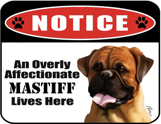 Notice an Overly Affectionate Mastiff Lives Here 9 inch x 11.5 inch Laminated Dog Sign - 2 Pack
