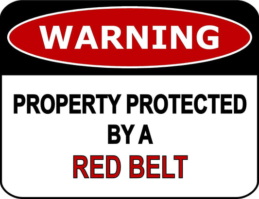 Warning Property Protected By A Red Belt 11.5" x 9" Laminated Funny Sign