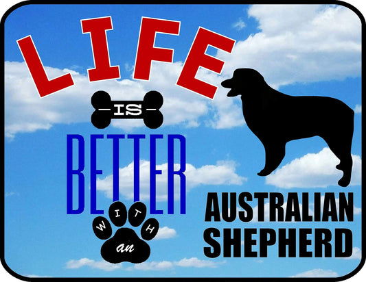 Life is Better an Australian Shepherd 11.5 inch 9 inch Laminated Dog Sign