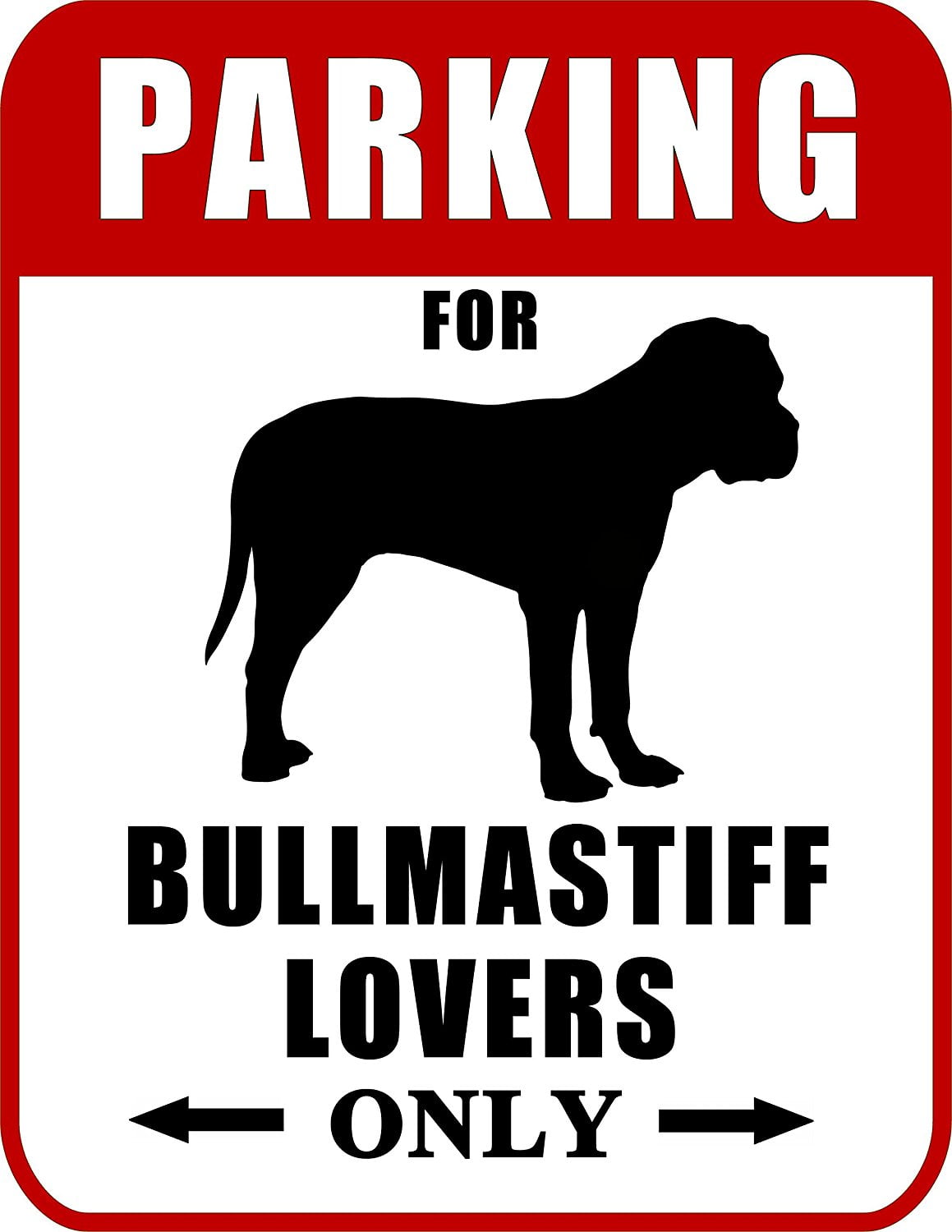 Parking for Bullmastiff Lovers Only (Red Ver.) 9 W x 11.5 H Laminated Dog Sign