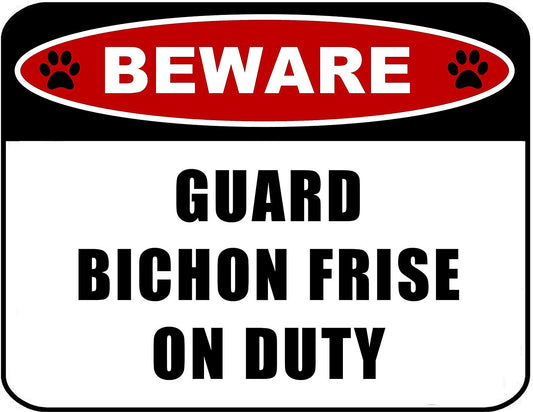 Beware Guard Bichon (v2) on Duty 11.5 inch x 9 inch Laminated Dog Sign