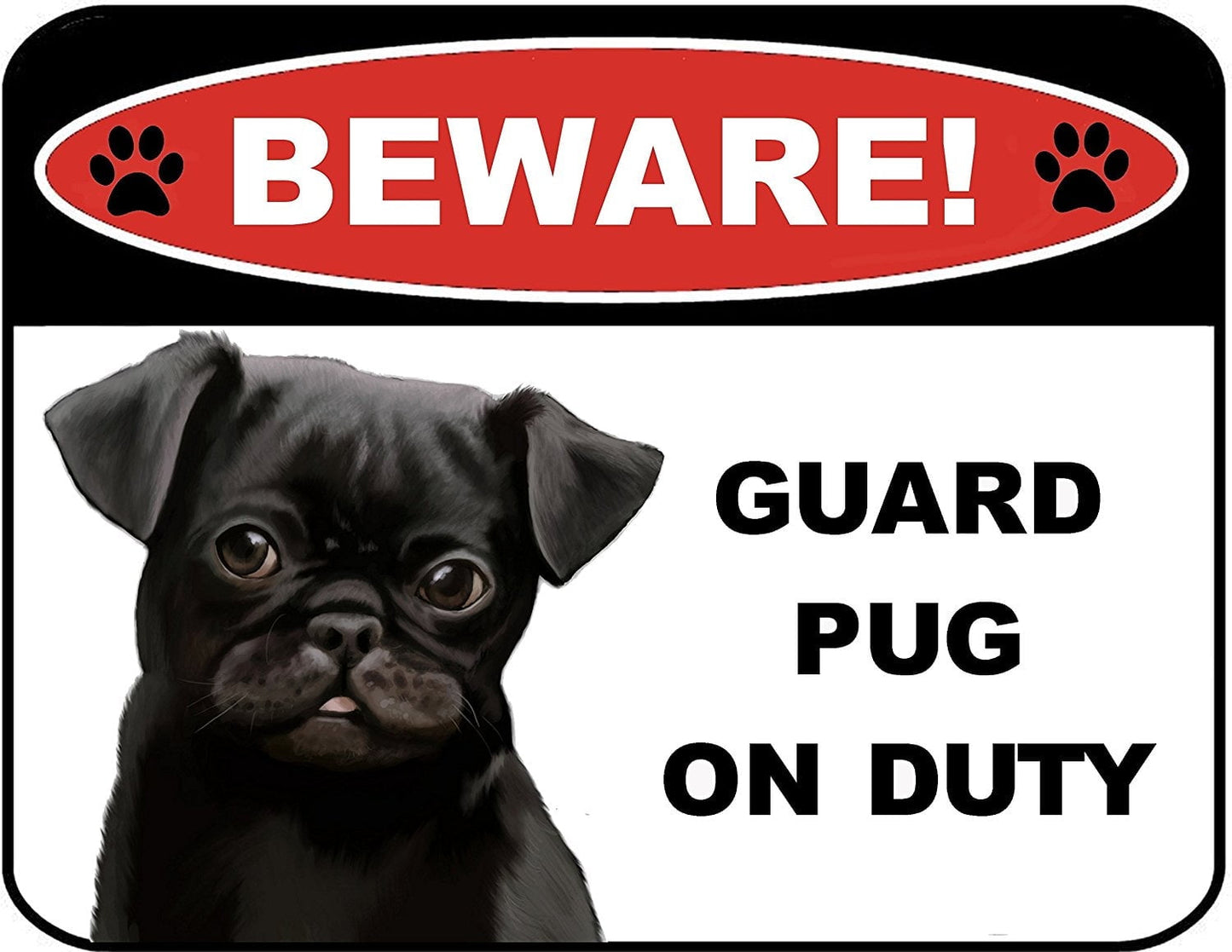 Beware Guard Pug on Duty (v1) 9 inch x 11.5 inch Laminated Dog Sign