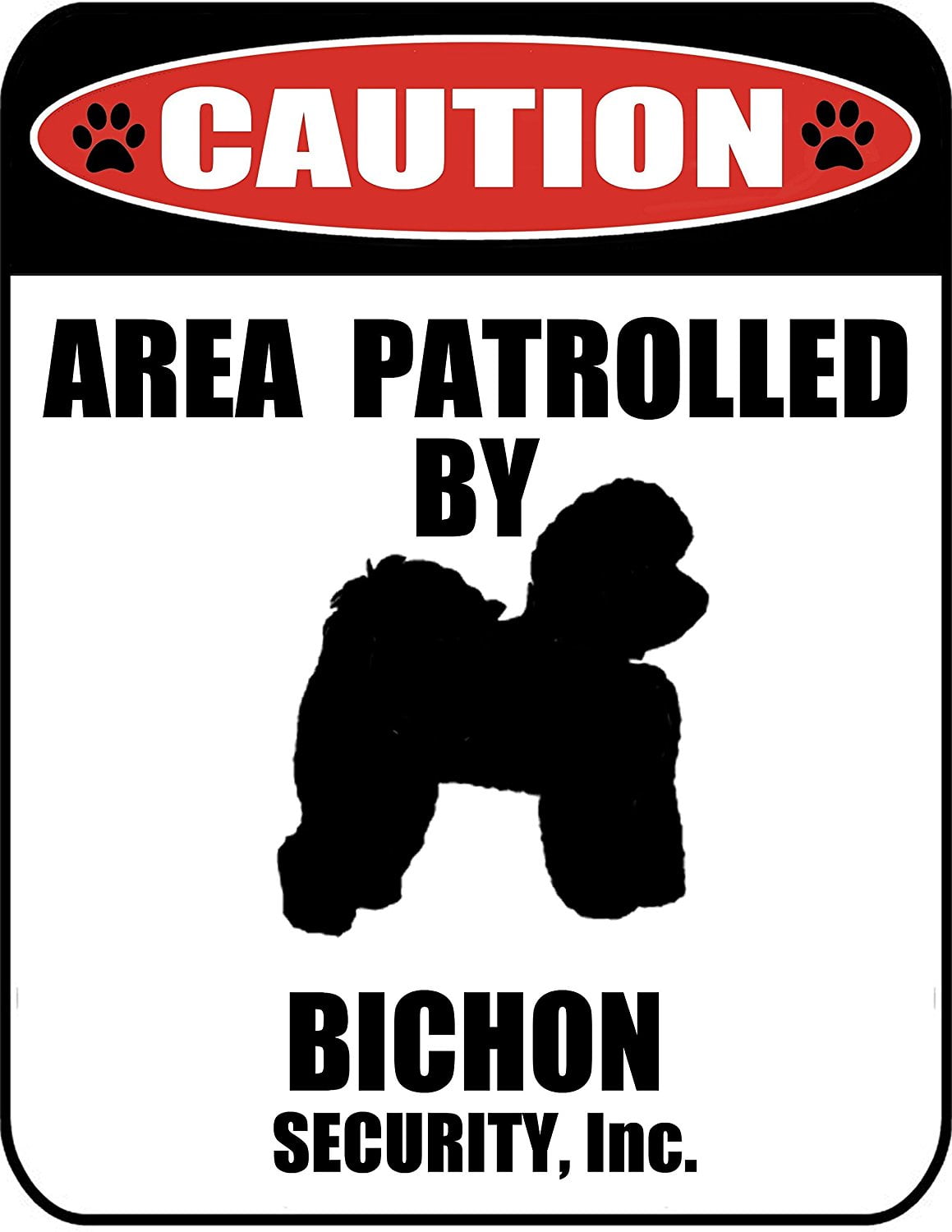Caution Area Patrolled by a Bichon 9 inch x 11.5 inch Laminated Dog Sign