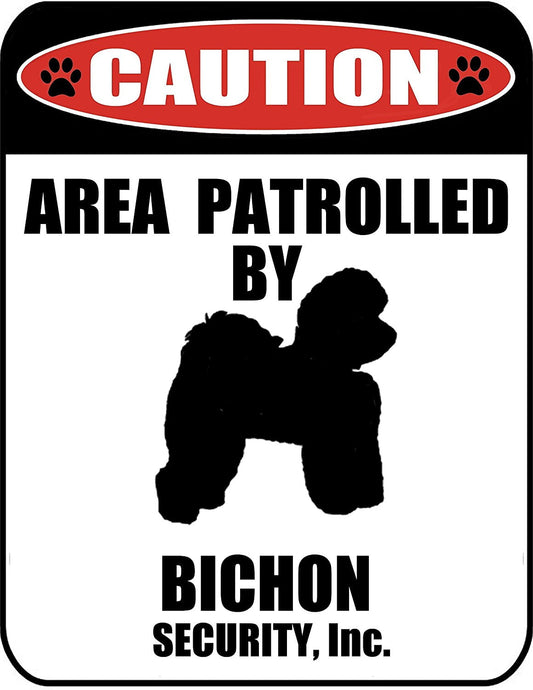 Caution Area Patrolled by a Bichon 9 inch x 11.5 inch Laminated Dog Sign