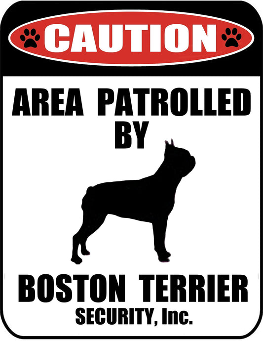 Caution Area Patrolled by a Boston Terrier 9 inch x 11.5 inch Laminated Dog Sign