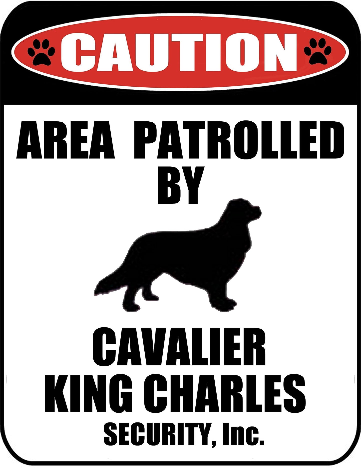 Caution Area Patrolled by a Cavalier King Charles 9 inch x 11.5 inch Laminated Dog Sign