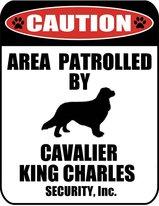 Caution Area Patrolled by a Cavalier King Charles 9 inch x 11.5 inch Laminated Dog Sign