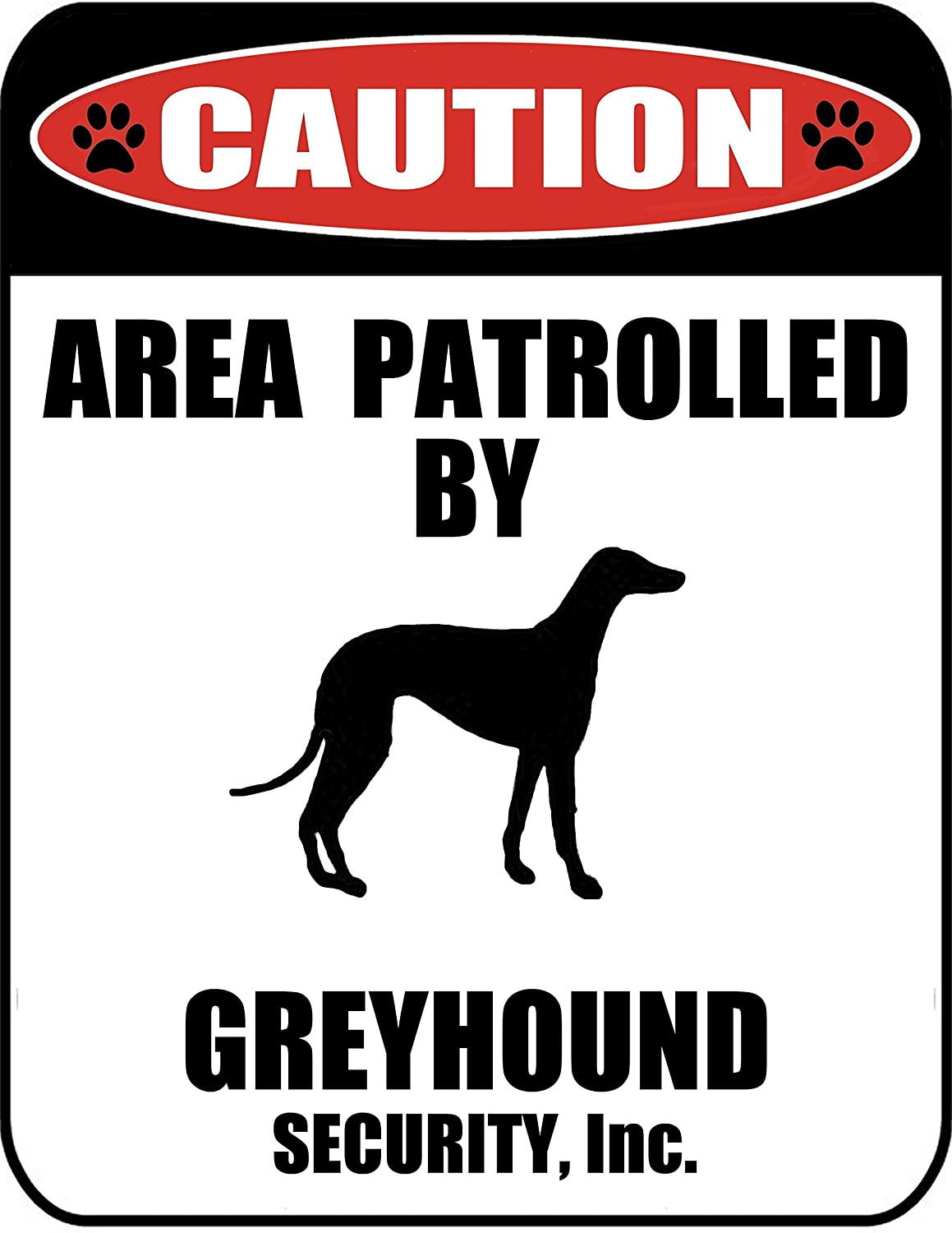 Caution Area Patrolled by a Greyhound 9 inch x 11.5 inch Laminated Dog Sign