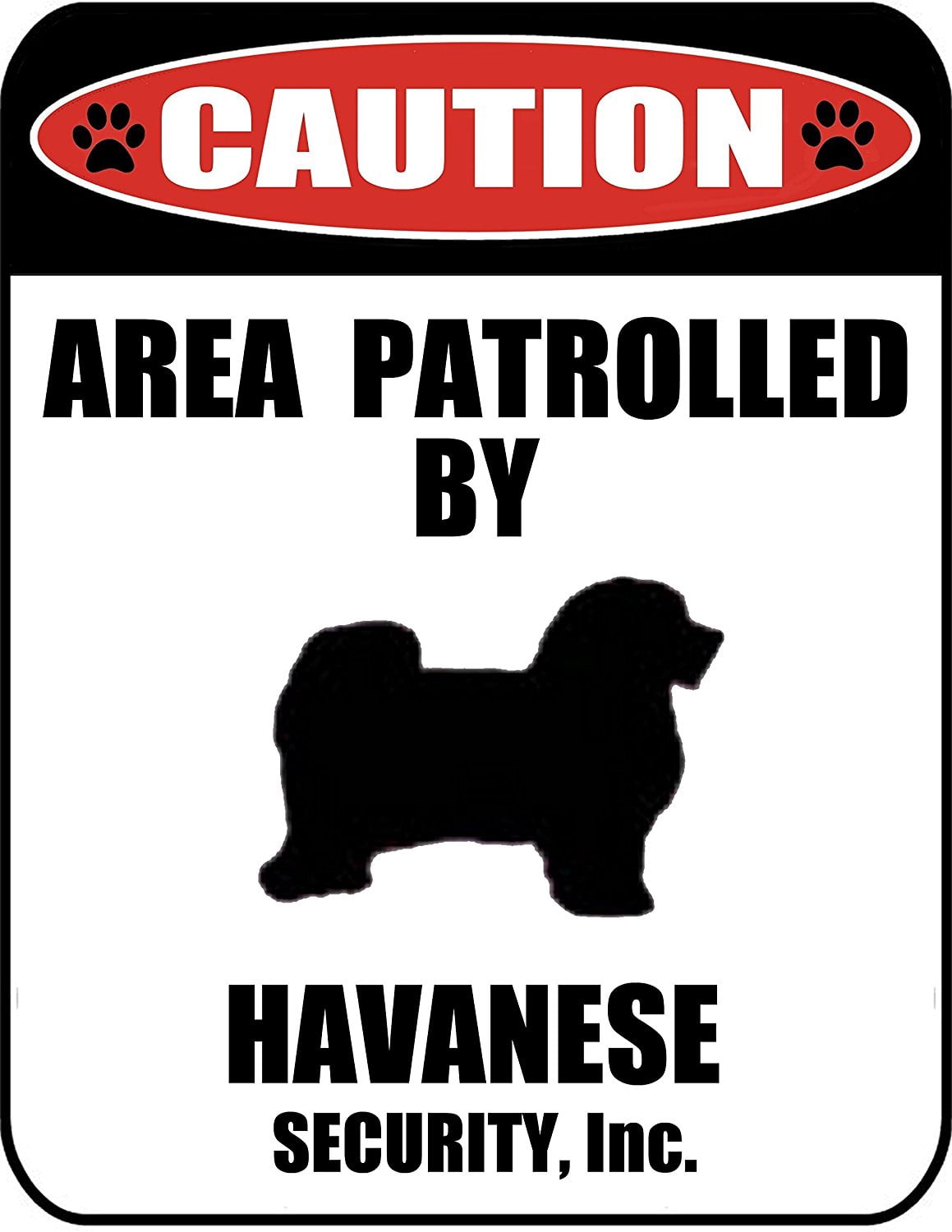 Caution Area Patrolled by a Havanese 9 inch x 11.5 inch Laminated Dog Sign