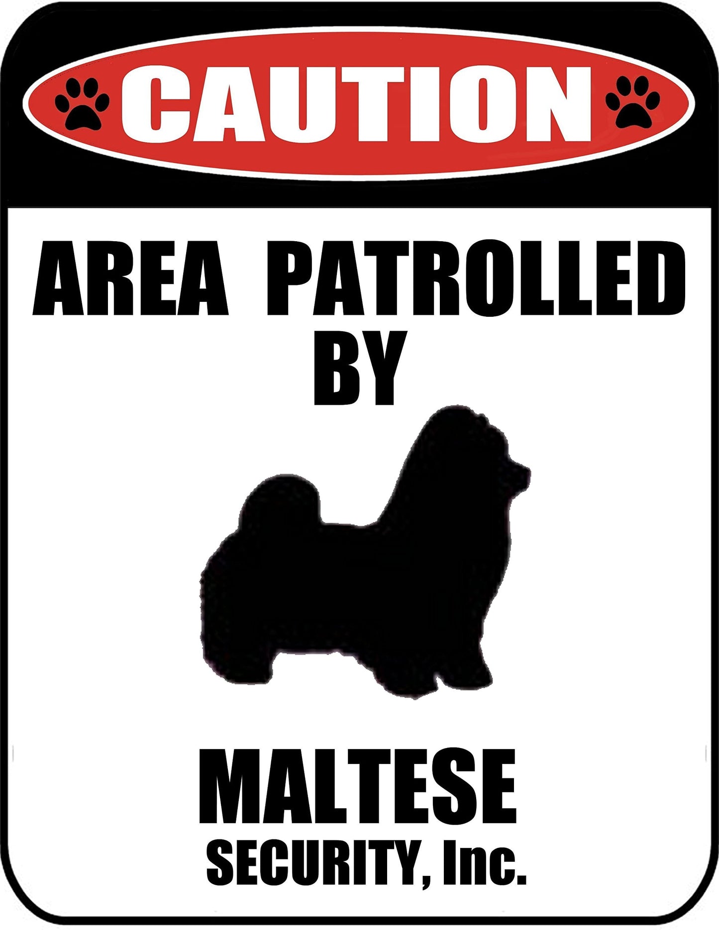 Caution Area Patrolled by a Maltese 9 inch x 11.5 inch Laminated Dog Sign