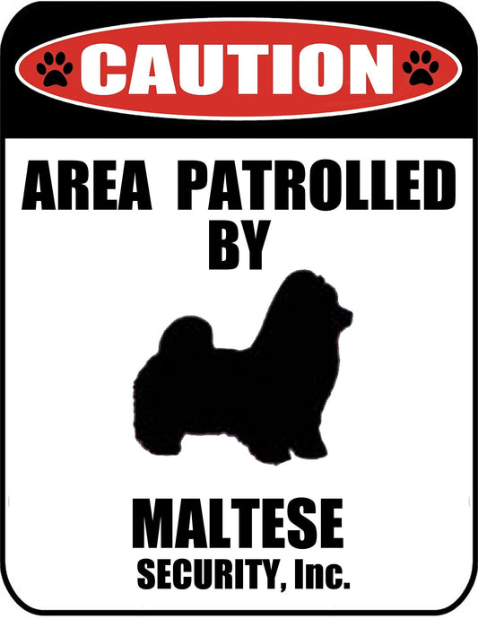 Caution Area Patrolled by a Maltese 9 inch x 11.5 inch Laminated Dog Sign