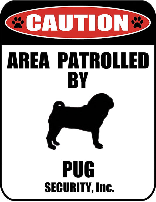 Caution Area Patrolled by a Pug 9 inch x 11.5 inch Laminated Dog Sign