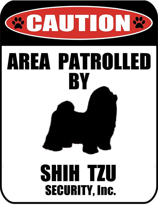 Caution Area Patrolled by a Shih Tzu 9 inch x 11.5 inch Laminated Dog Sign