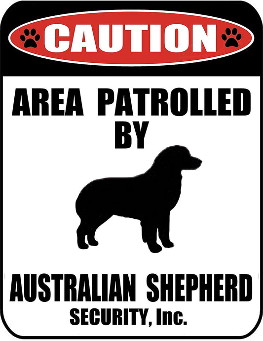 Caution Area Patrolled by an Australian Shepherd 9 inch x 11.5 inch Laminated Dog Sign