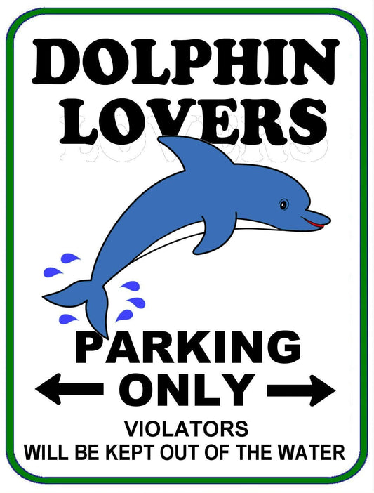 Dolphin Lovers Parking Only (v1) 11.5 inch by 9 inch Laminated Funny Sign