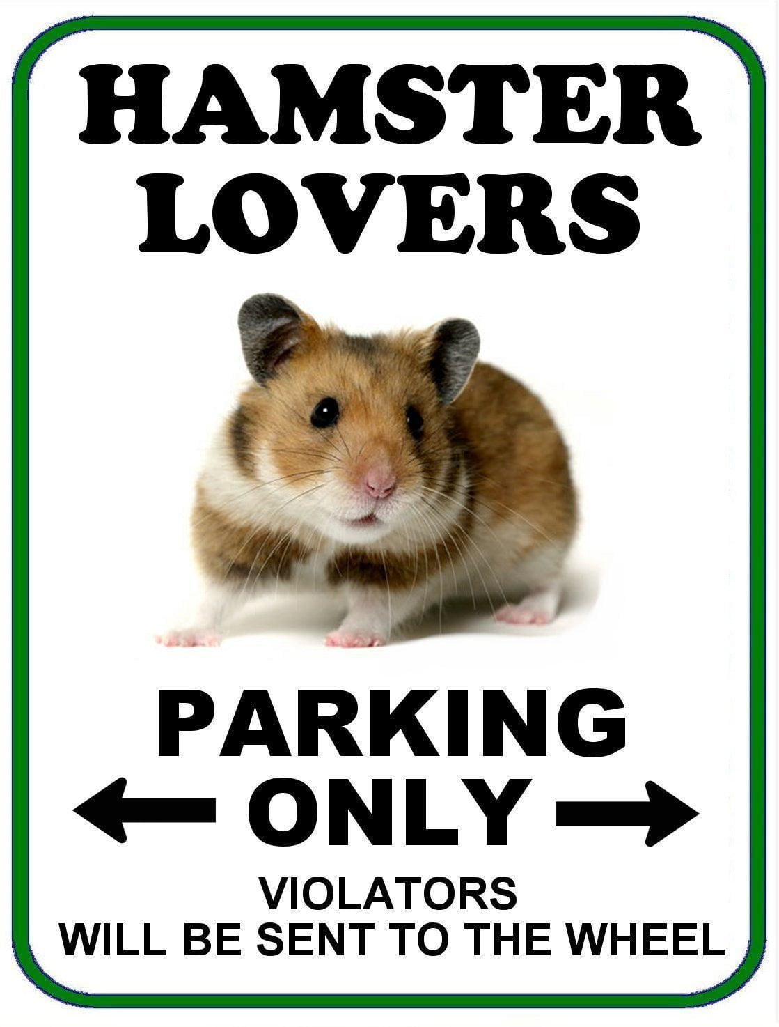 Hamster Lovers Parking Only (v1) 11.5" x 9" Laminated Funny Sign
