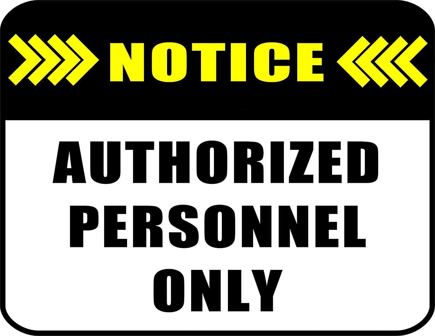 Notice Authorized Personel Only 11.5" x 9" Laminated Funny Sign