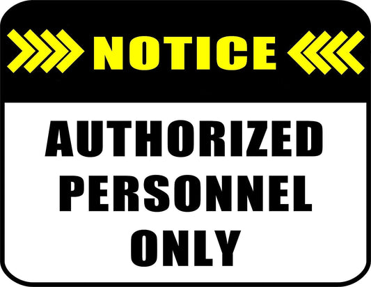 Notice Authorized Personel Only 11.5" x 9" Laminated Funny Sign