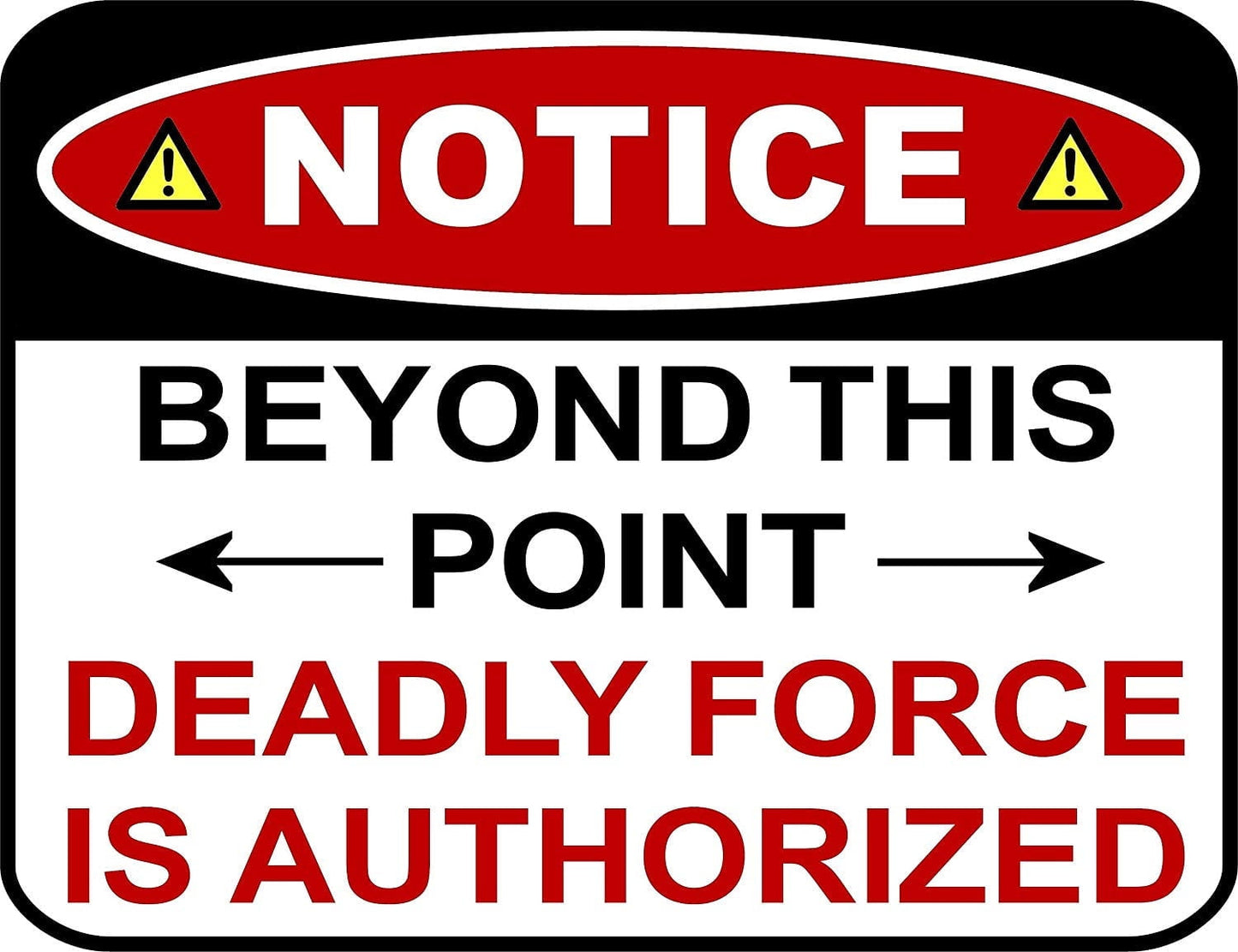 Notice Beyond This Point Deadly Force Is Authorized (v3) 11.5 by 9 Laminated Sign