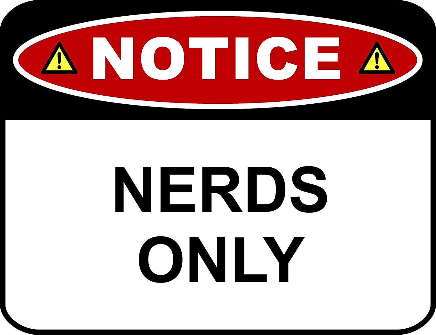 Notice Nerds Only 11.5" x 9" Laminated Funny Sign