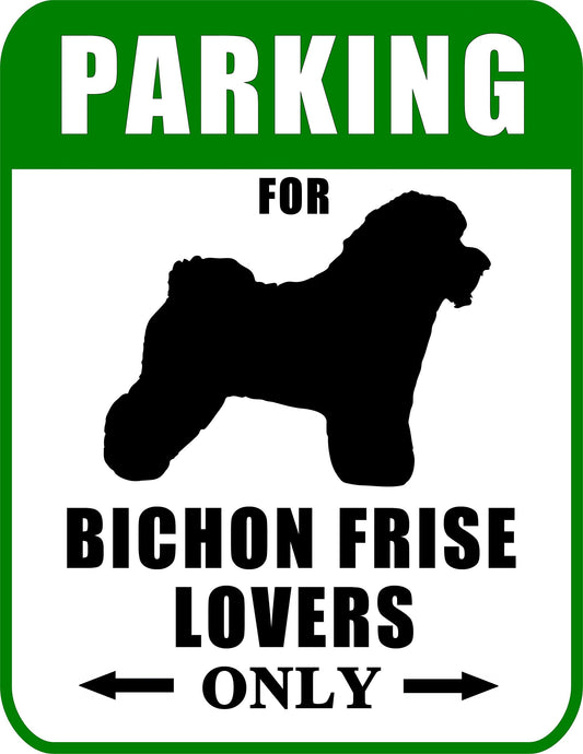 Not Just for Cars Parking for Bichon Frise Lovers Only 9W x 11.5H Laminated Dog Sign