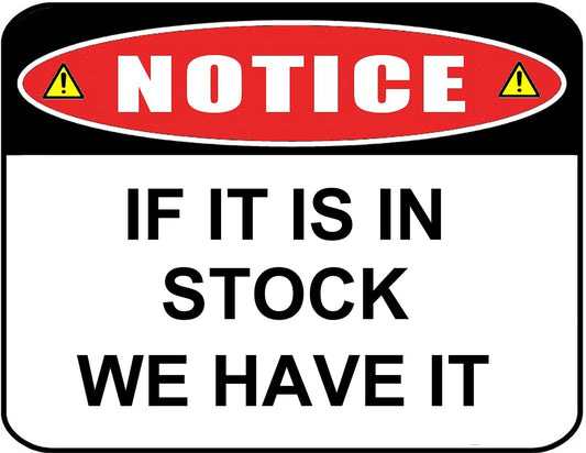 Notice if It Is In Stock We Have It 11.5 by 9 Laminated Sign
