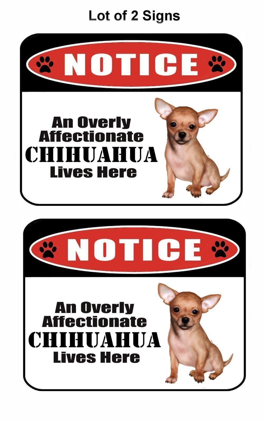 Notice an Overly Affectionate Chihuahua Lives Here 9 inch x 11.5 inch Laminated Dog Sign