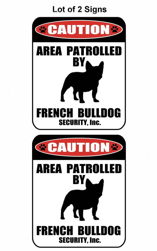 2-Count Caution Area Patrolled by a French Bulldog 9 inch x 11.5 inch Laminated Dog Sign