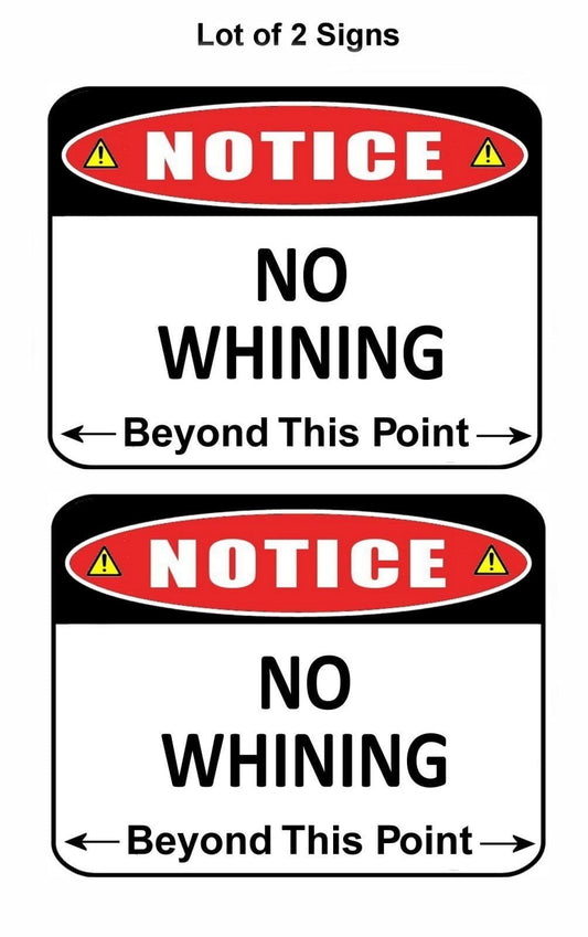 2-Count Notice No Whining Beyond this Point 11.5 inch by 9 inch Laminated Funny Sign