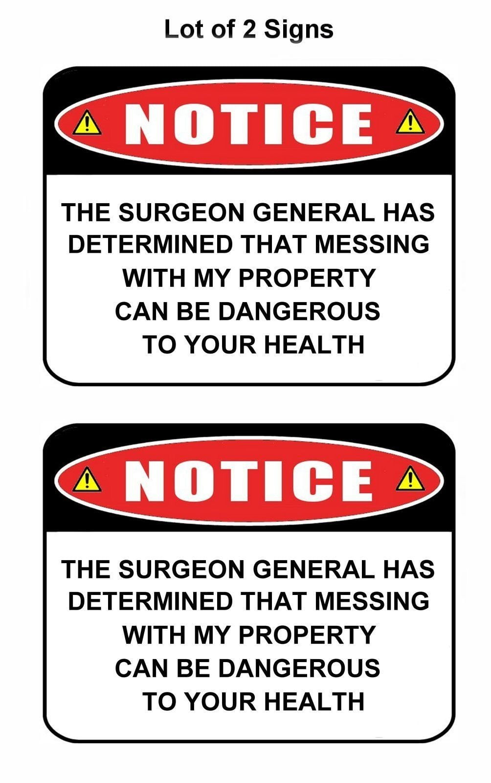Notice The Surgeon General Has Determined that Messing with my Property... 11.5" x 9" Laminated Funny Sign - 2 Pack